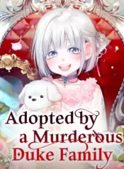 adopted-by-a-murderous-duke-family-1